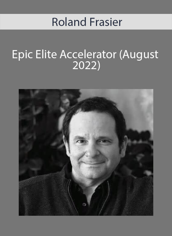 Roland Frasier - Epic Elite Accelerator (August 2022)