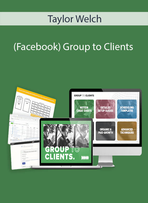 Taylor Welch - (Facebook) Group to Clients