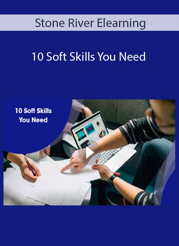 Stone River Elearning - 10 Soft Skills You Need