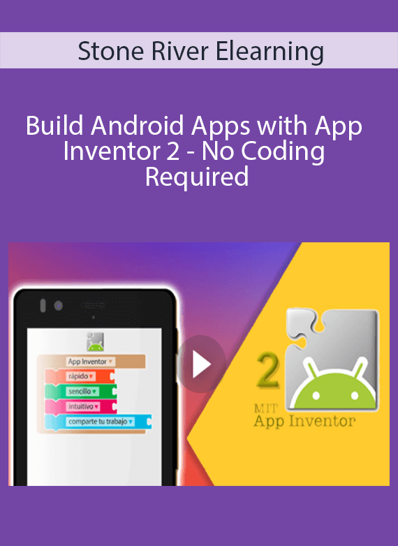 Stone River Elearning - Build Android Apps with App Inventor 2 - No Coding Required