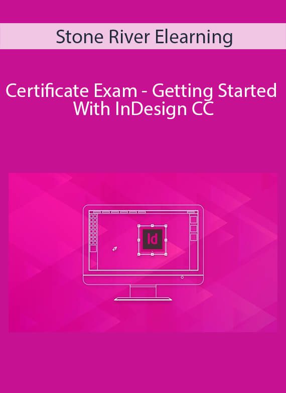 Stone River Elearning - Certificate Exam - Getting Started With InDesign CC