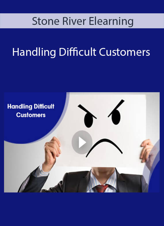 Stone River Elearning - Handling Difficult Customers