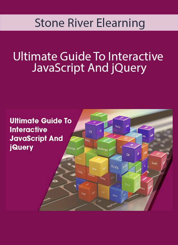 Stone River Elearning - Ultimate Guide To Interactive JavaScript And jQuery