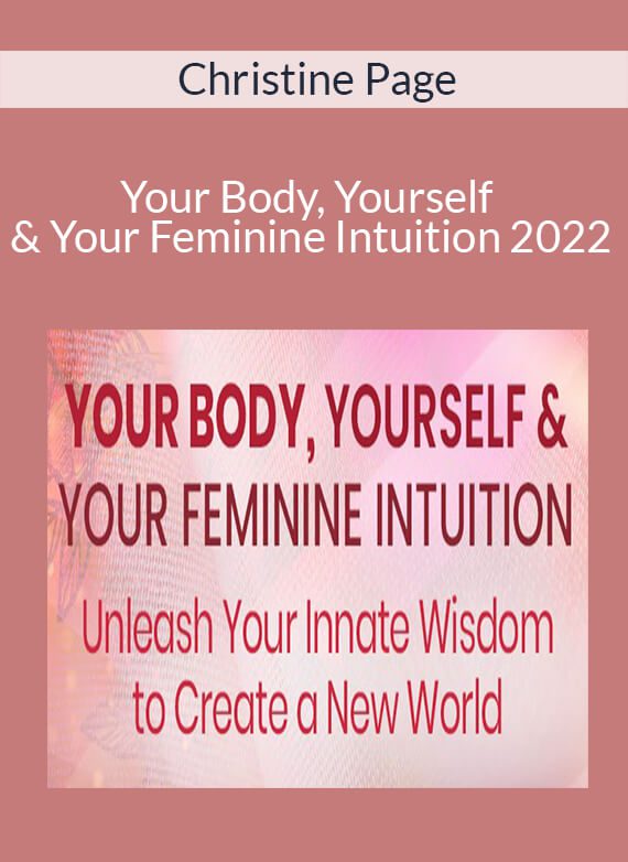 Christine Page - Your Body, Yourself & Your Feminine Intuition 2022