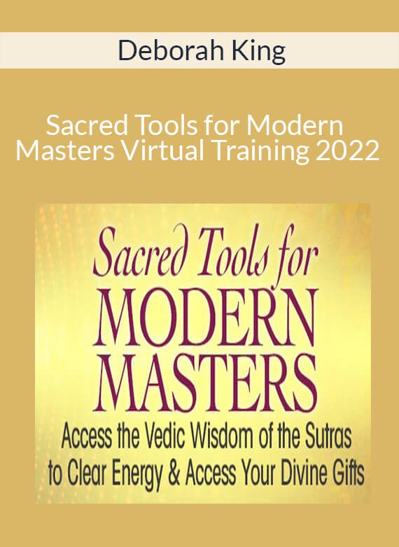 Deborah King - Sacred Tools for Modern Masters Virtual Training 2022