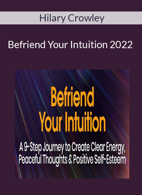 Hilary Crowley - Befriend Your Intuition 2022