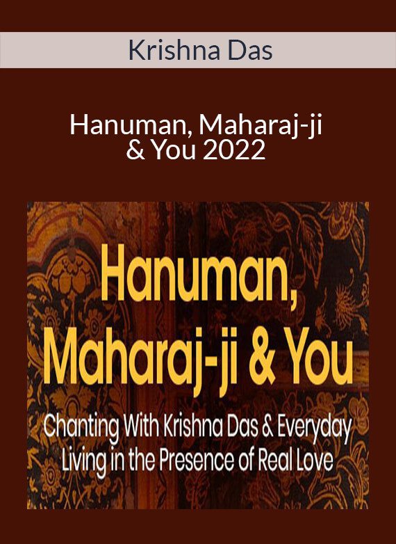 Krishna Das - Hanuman, Maharaj-ji & You 2022