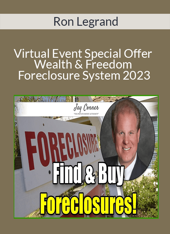 Ron Legrand - Virtual Event Special Offer Wealth & Freedom Foreclosure System 2023