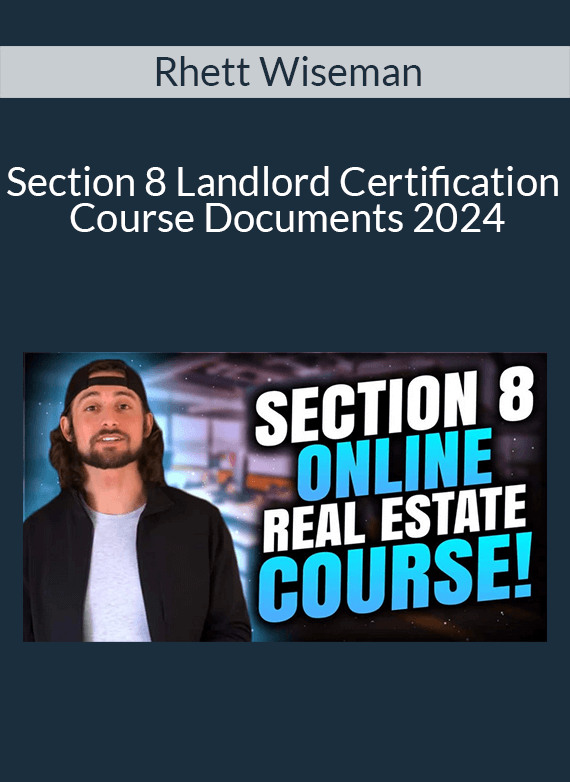 Rhett Wiseman - Section 8 Landlord Certification Course Documents 2024