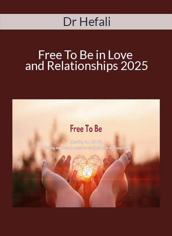 Dr Hefali - Free To Be in Love and Relationships 2025