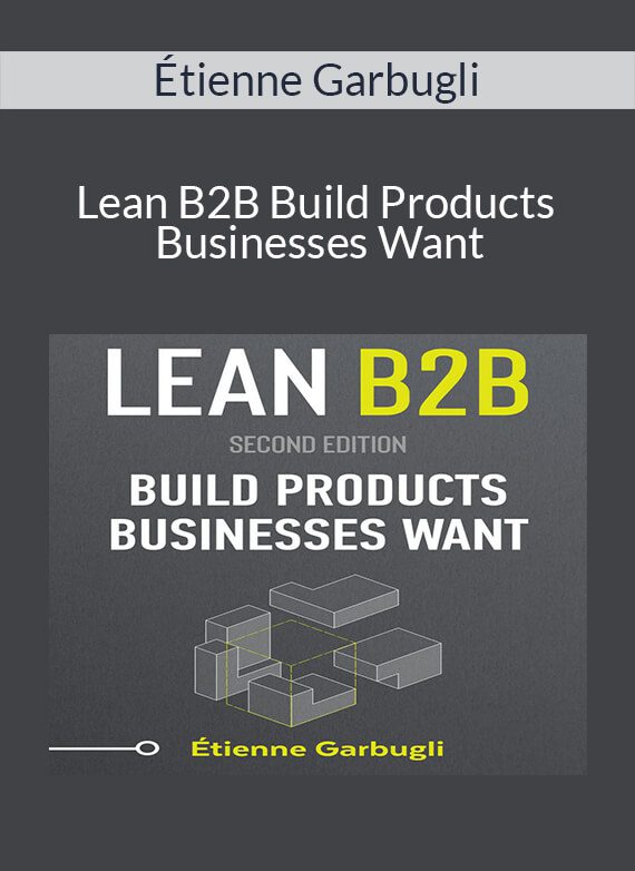 Étienne Garbugli - Lean B2B Build Products Businesses Want