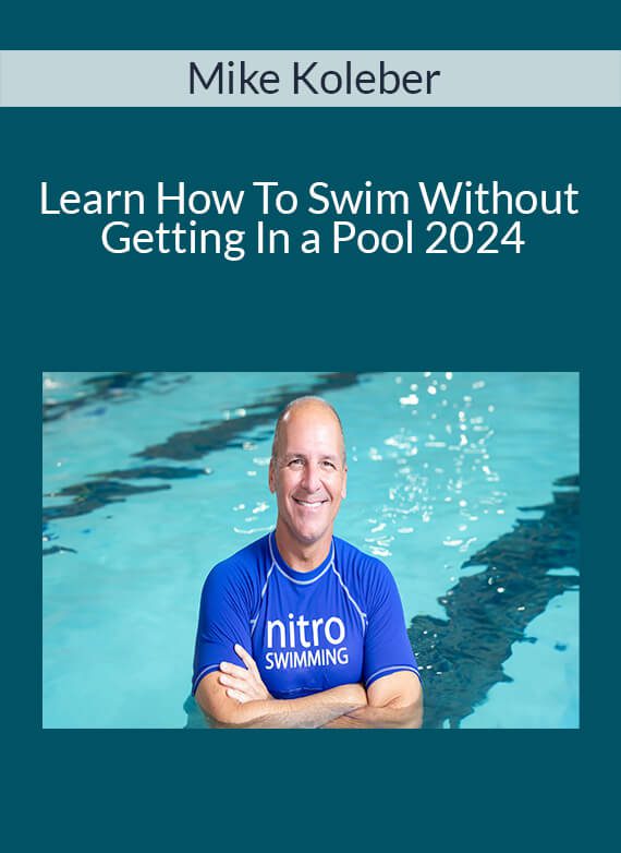 Mike Koleber - Learn How To Swim Without Getting In a Pool 2024